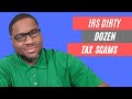 IRS Dirty Dozen Tax Scams!