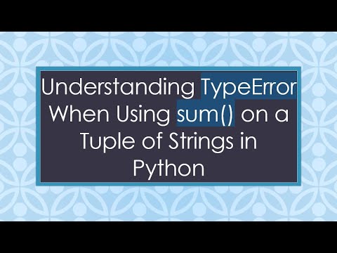 Understanding TypeError When Using sum() on a Tuple of Strings in Python