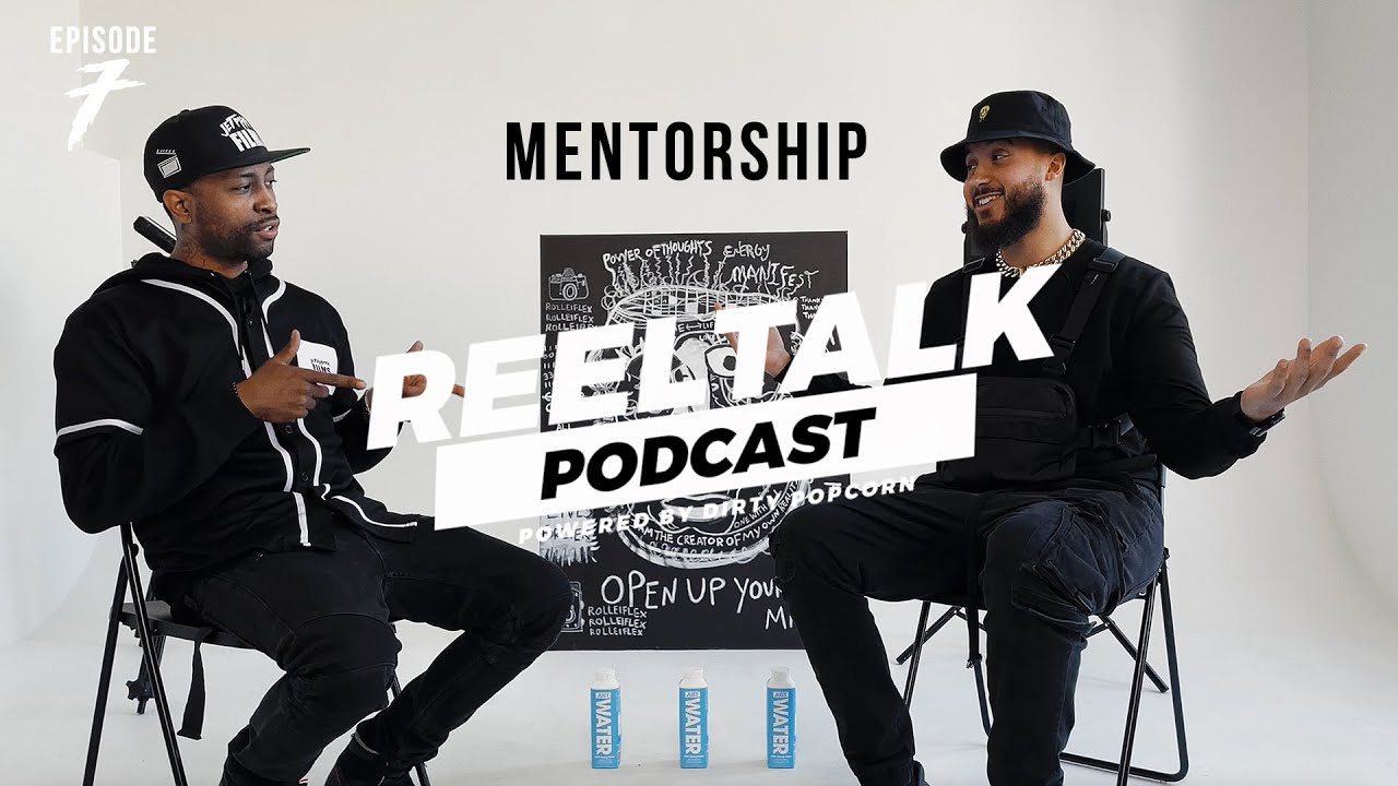 Mentorship | Reel Talk - Episode 7
