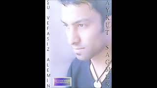 Şu Vefasiz Alemi̇n - Aykut Sagmer - Offi̇ci̇al Resimi