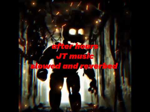 fnaf JT-music after hours(slowed and reverbed) //free to use #fnaf