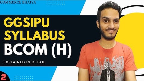 BCOM HONOURS SYLLABUS (IPU) | Commerce Bhaiya