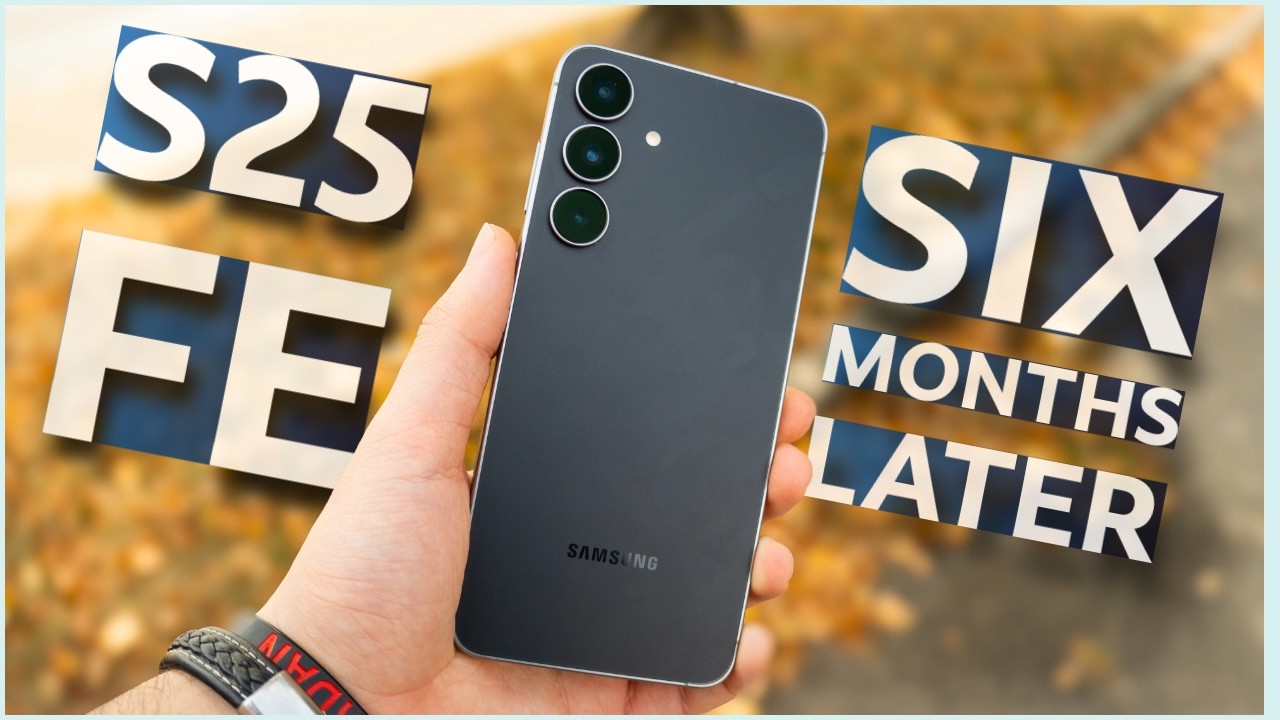 I Used the Galaxy S25 FE for 6 Months: Here’s What Happened?
