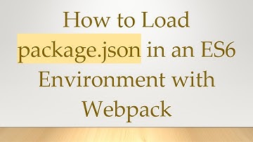 How to Load package.json in an ES6 Environment with Webpack