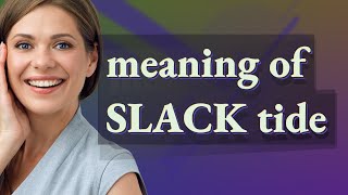 Slack tide | meaning of Slack tide Slack Tide Solutions