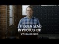 5 Hidden Gems in Photoshop That You Can Use All the Time