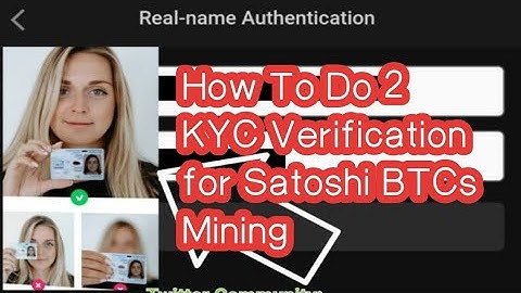 How To Do Second KYC Verification for Satoshi BTCs Mining #2kyc