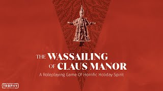 The Wassailing of Claus Manor | Ft The Real Santa
