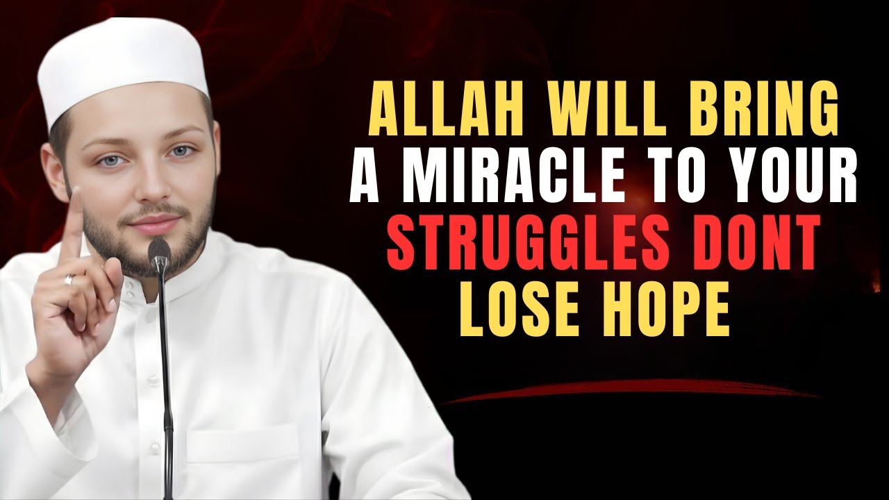 Allah Will Bring a Miracle to Your Struggles | Don’t Lose Hope | Abdur Rehman