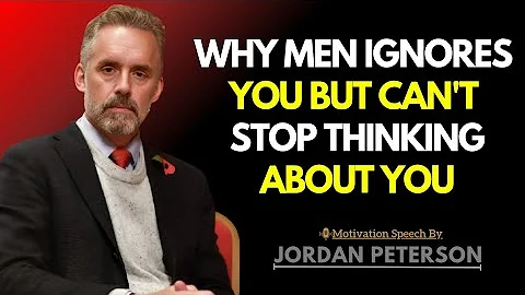 Why He Ignores You – But Can’t Stop Thinking About You | Jordan Peterson Relationship Insights