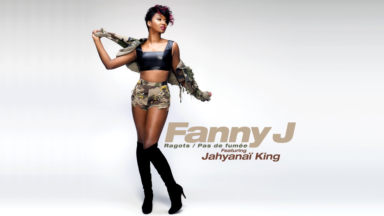 fanny j feat jahyanai king ragots fanny j feat jahyanai king ragots