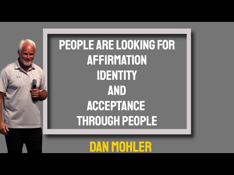 ✝️ People are looking for affirmation identity and acceptance through people - Dan Mohler
