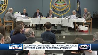 Executive Council rejects $27M in vaccine funds; Governor slams GOP concerns as 'fantasy'