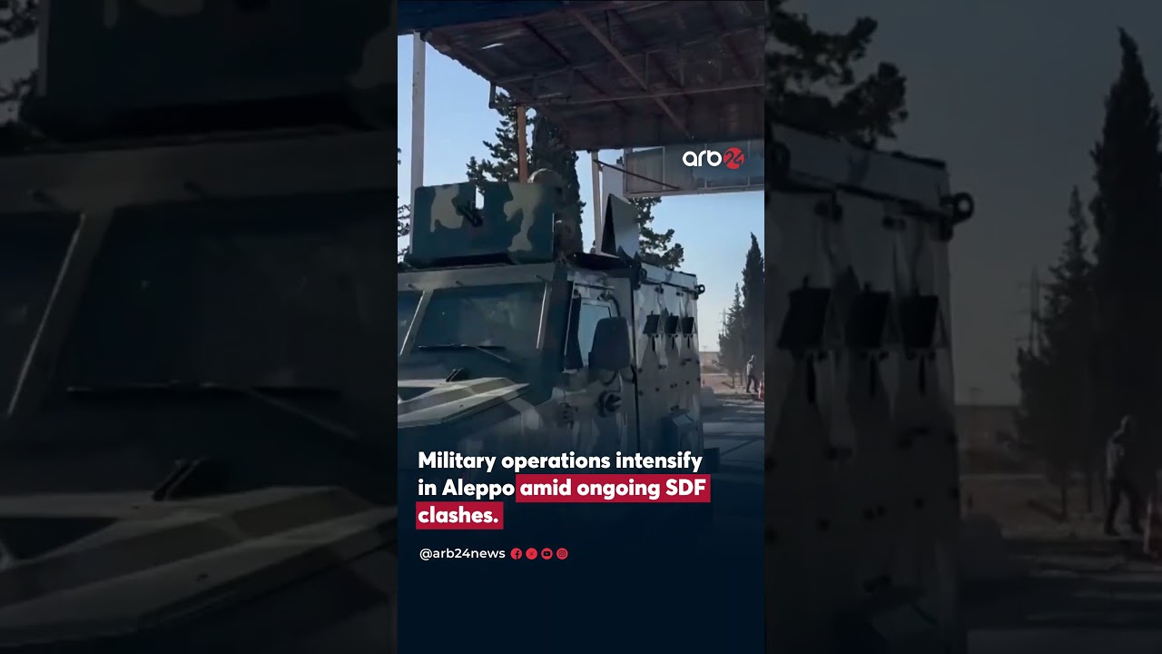Military operations intensify in Aleppo amid ongoing SDF clashes.