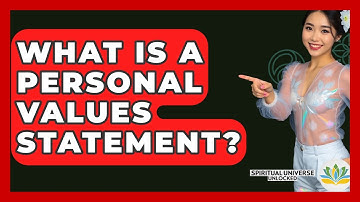 What Is A Personal Values Statement? - Spiritual Universe Unlocked