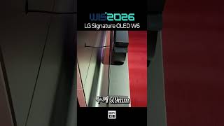 9.9mm 두께와 무선 영상까지!  LG OLED TV W6 보고 왔습니다. | WIS2026
