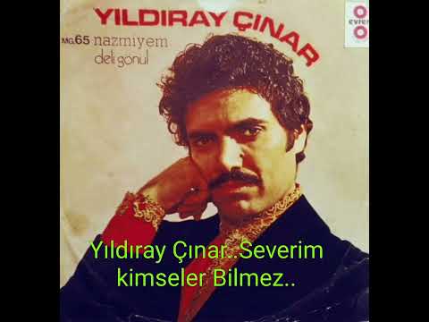 Yıldıray Çınar..Severim Kimse Bilmez..