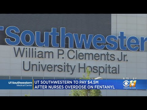UT Southwestern To Pay $4.5M After Nurses Overdose On Fentanyl