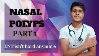 Nasal polyps Part 1- EASY UNDERSTANDING OF NASAL POLYPS.