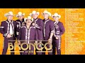 MIX ROMÁNTICAS LO MEJOR DE BRONCO - BRONCO ÉXITOS SUS MEJORES CANCIONES   BRONCO