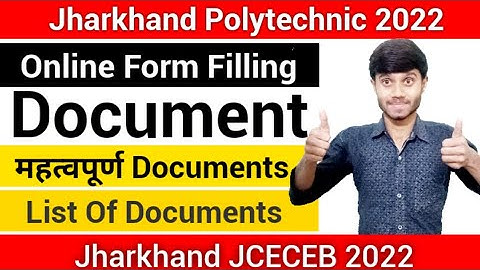Jharkhand Polytechnic 2022 : Online Form Filling Documents Required | Imp Documents : JCECEB 2022