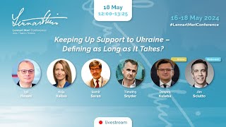 Keeping Up Support to Ukraine - Defining as Long as It Takes? · Lennart Meri Conference 2024