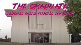 'The Graduate' Wedding Church Filming Location - Then & Now