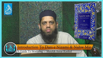 Introduction To Dars e Nizami & Nahw Mir | A Guide To Studying - Asrar Rashid