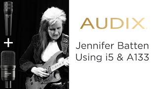 Audix: Capturing Jennifer Batten's Guitar - Audix i5 and A133