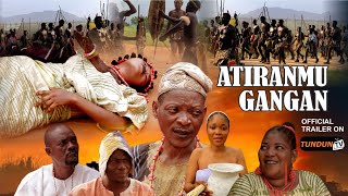 Atiranmu Gangan - Yoruba Movie Trailer Showing Next On Tundun Tv