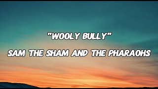 "WOOLY BULLY" - SAM AND THE PHARAOHS (LYRICS)