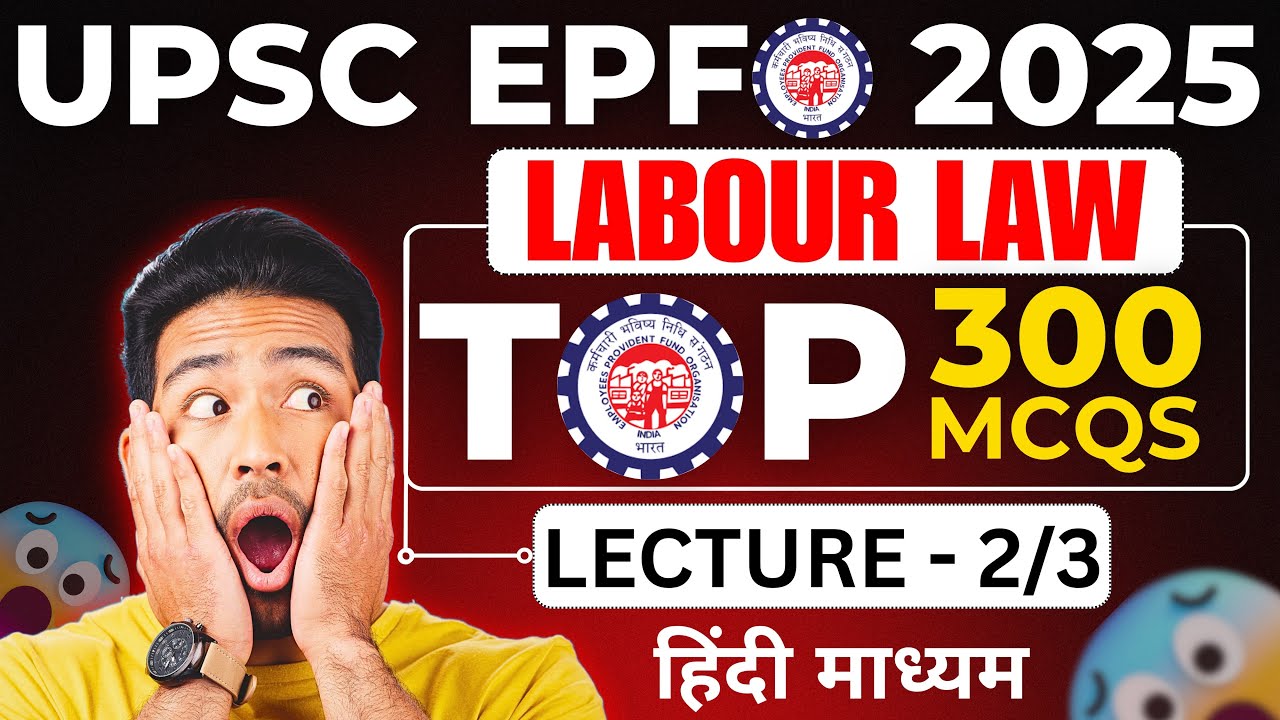 🔥 UPSC EPFO 2025 | Labour Law Top 300 MCQs | Lecture 2/3 | Hindi Medium ...
