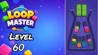 Loop Master Level 60 Walkthrough