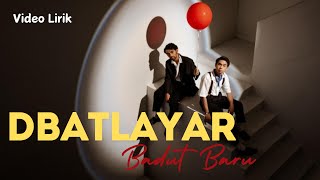 DBATLAYAR - BADUT BARU | VIDEO LIRIK