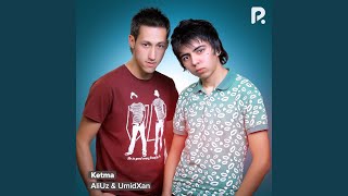 Ketma - AliUz, UmidXan