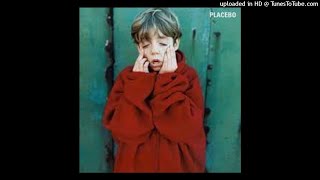 Placebo - Swallow/H. K. Farewell