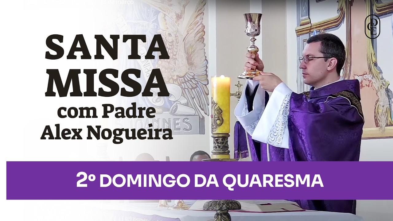 08:00 | Padre Alex Nogueira preside a Santa Missa do 2º Domingo da Quaresma (01/03/2026)