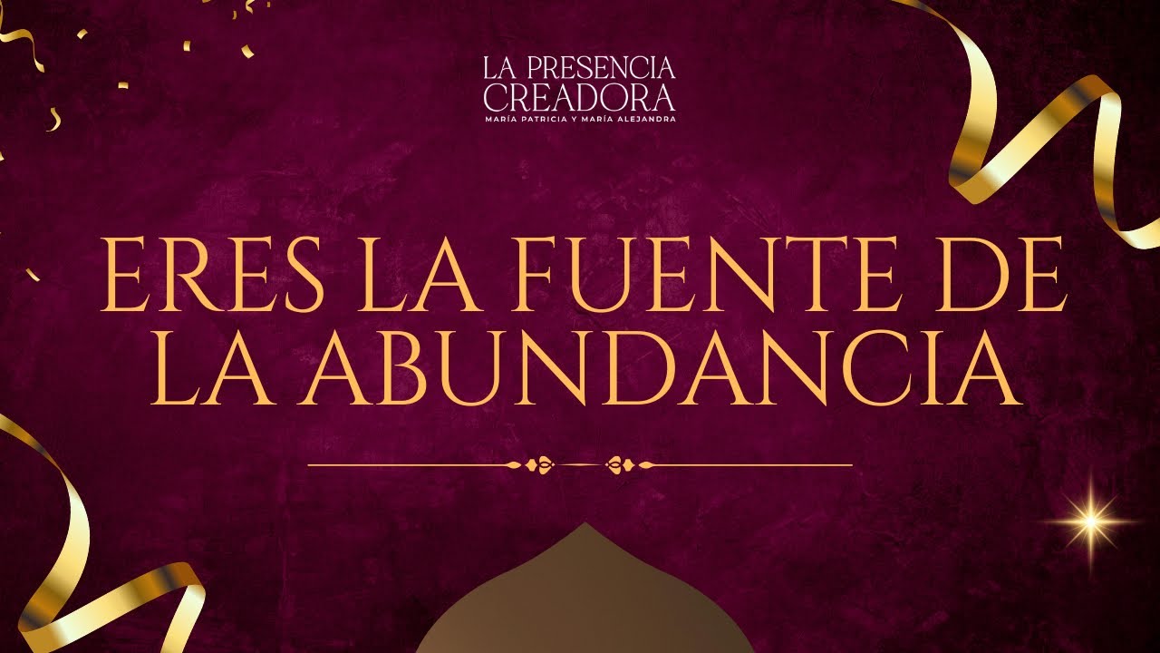 Eres la fuente de la abundancia