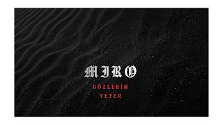 Mi̇ro - Gözleri̇n Yeter (Offi̇ci̇all Musi̇c Vi̇deo)