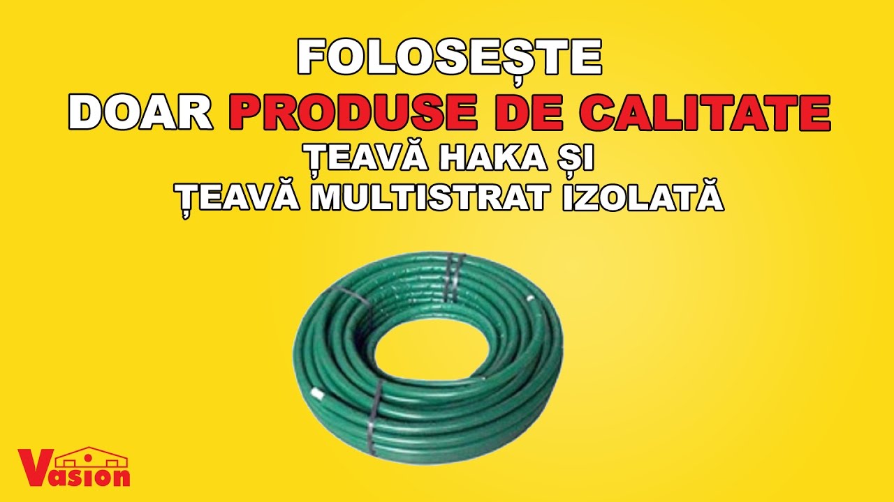 Folosește doar produse de calitate - Țeavă Haka și Țeavă Multistrat Izolată