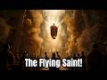 The Saint Who Could Fly | The True Story of St. Joseph of Cupertino