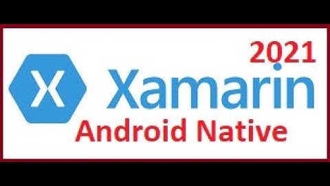 Xamarin Android native 2021 الجديد وكيفية انشاء مشروع اندرويد ناتيف