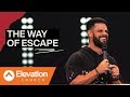 The Way Of Escape | Elevation Church | Pastor Steven Furtick