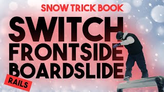 Switch frontside boardslide // Snow Trick Book