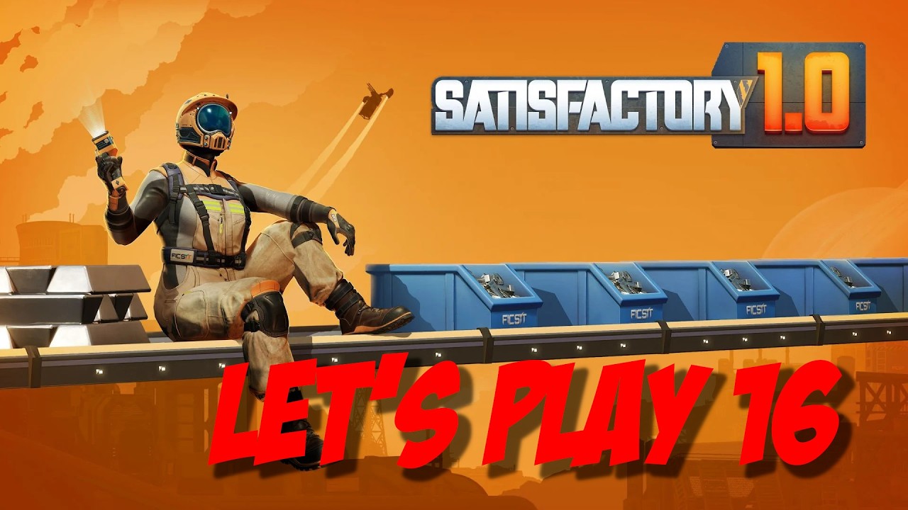 Satisfactory 1.1 #16 Satisfactory : Faire, refaire... le jour sans fin ! ☠️ [PC/FR]