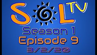 SOL TV - Episode 9 - The News in the Hat - 3/2/20