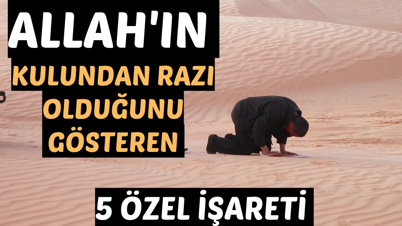ALLAH'IN KULUNDAN RAZI OLDUĞUNU GÖSTEREN 5 ÖZEL İŞARET - VOLKAN AKSOY ...