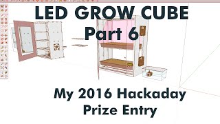 Unsigned Long - ep 6 - Hackaday Prize 2016 - LED Grow Cube Part 6