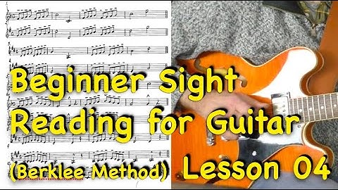Beginner Sight Reading for Guitar - Lesson 4 (Berklee Method)