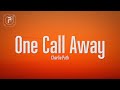 Charlie Puth - One Call Away (Lyrics)